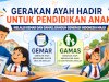GERAKAN AYAH HADIR UNTUK PENDIDIKAN ANAK MELALUI GEMAR DAN GAMAS, BANGUN GENERASI INDONESIA MAJU 