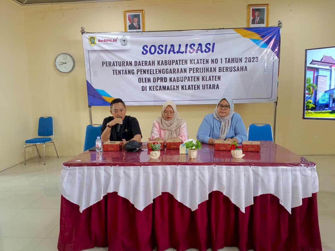 DPRD KABUPATEN KLATEN SOSIALISASIKAN PERDA NOMOR 1 TAHUN 2023 TENTANG PENYELENGGARAAN PERIZINAN BERUSAHA DI KECAMATAN KLATEN UTARA